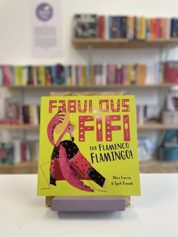 Fabulous Fifi, The Flamenco Flamingo! - Ipek Konak + Alice Corrie