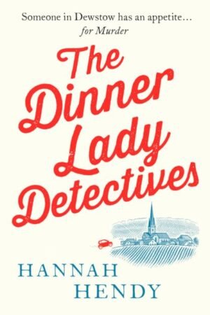 Llun clawr/Book cover image - The Dinner Lady Detectives