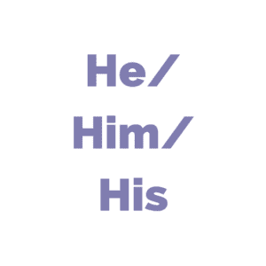 Cymraeg: 'He/Him/His' mewn lafant ar gefndir gwyn. | English: 'He/Him/His' in lavender on a white background.