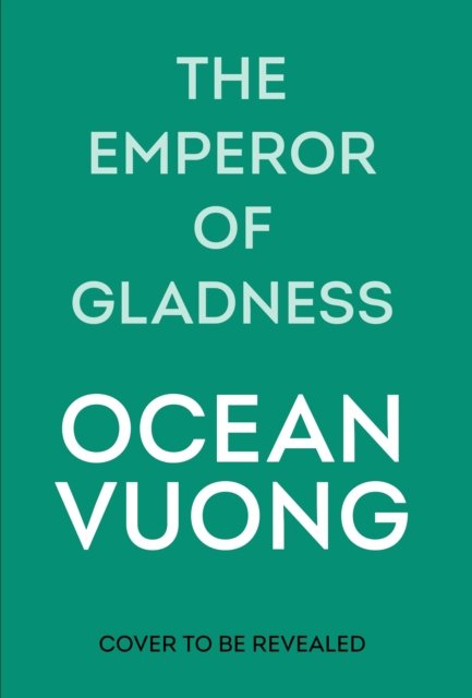 The Emperor of Gladness - Ocean Vuong