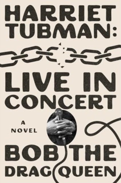 Harriet Tubman: Live in Concert - Bob the Drag Queen