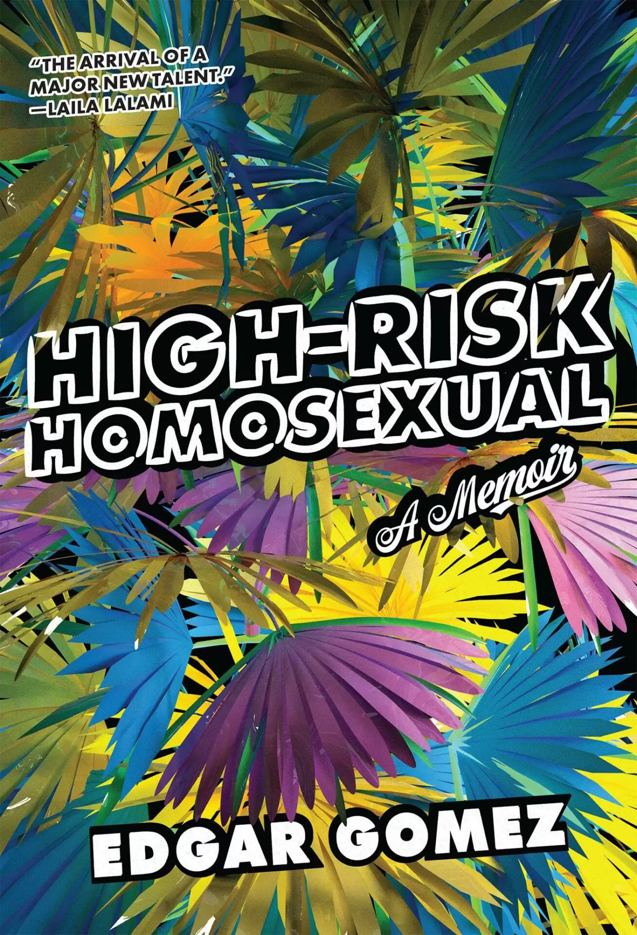 High Risk Homosexual: A Memoir - Edgar Gomez
