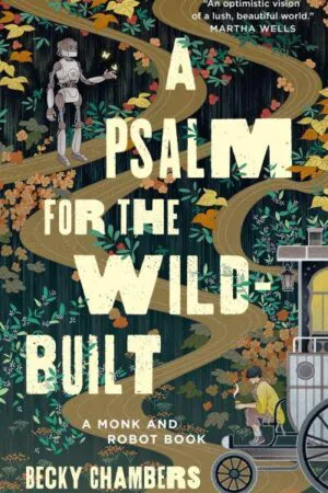 A Psalm for the Wild-Built - Becky Chambers