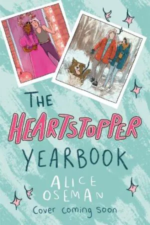The Heartstopper Yearbook - Alice Oseman