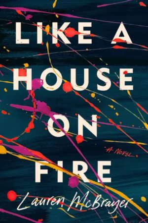 Llun clawr/Book cover image - Like a House on Fire