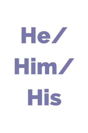 Cymraeg: 'He/Him/His' mewn lafant ar gefndir gwyn. | English: 'He/Him/His' in lavender on a white background.